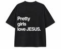 Pretty Girls Love Jesus